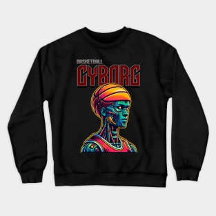 Basketball Cyborg Crewneck Sweatshirt